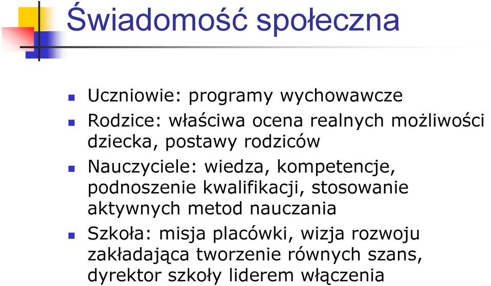 podnoszenie kwalifikacji, stosowanie aktywnych metod nauczania Szkoła: misja