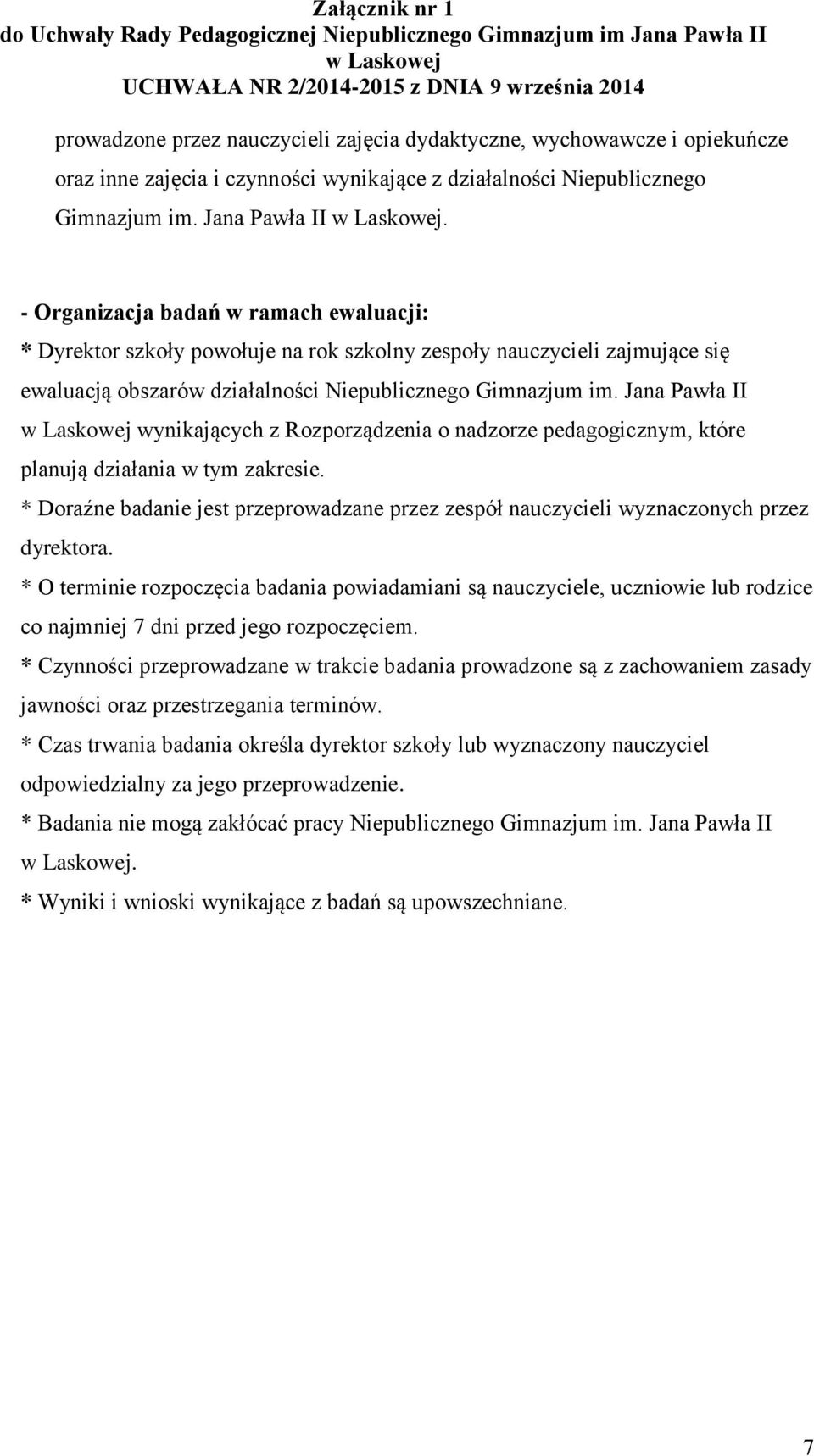 Jana Pawła II wynikających z Rozporządzenia o nadzorze pedagogicznym, które planują działania w tym zakresie.