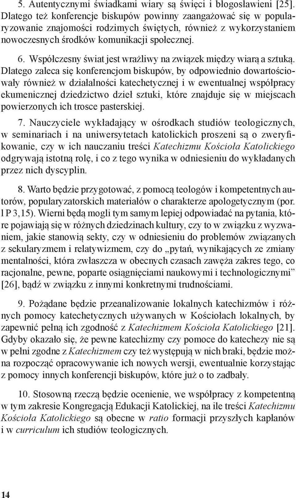 Współczesny świat jest wrażliwy na związek między wiarą a sztuką.