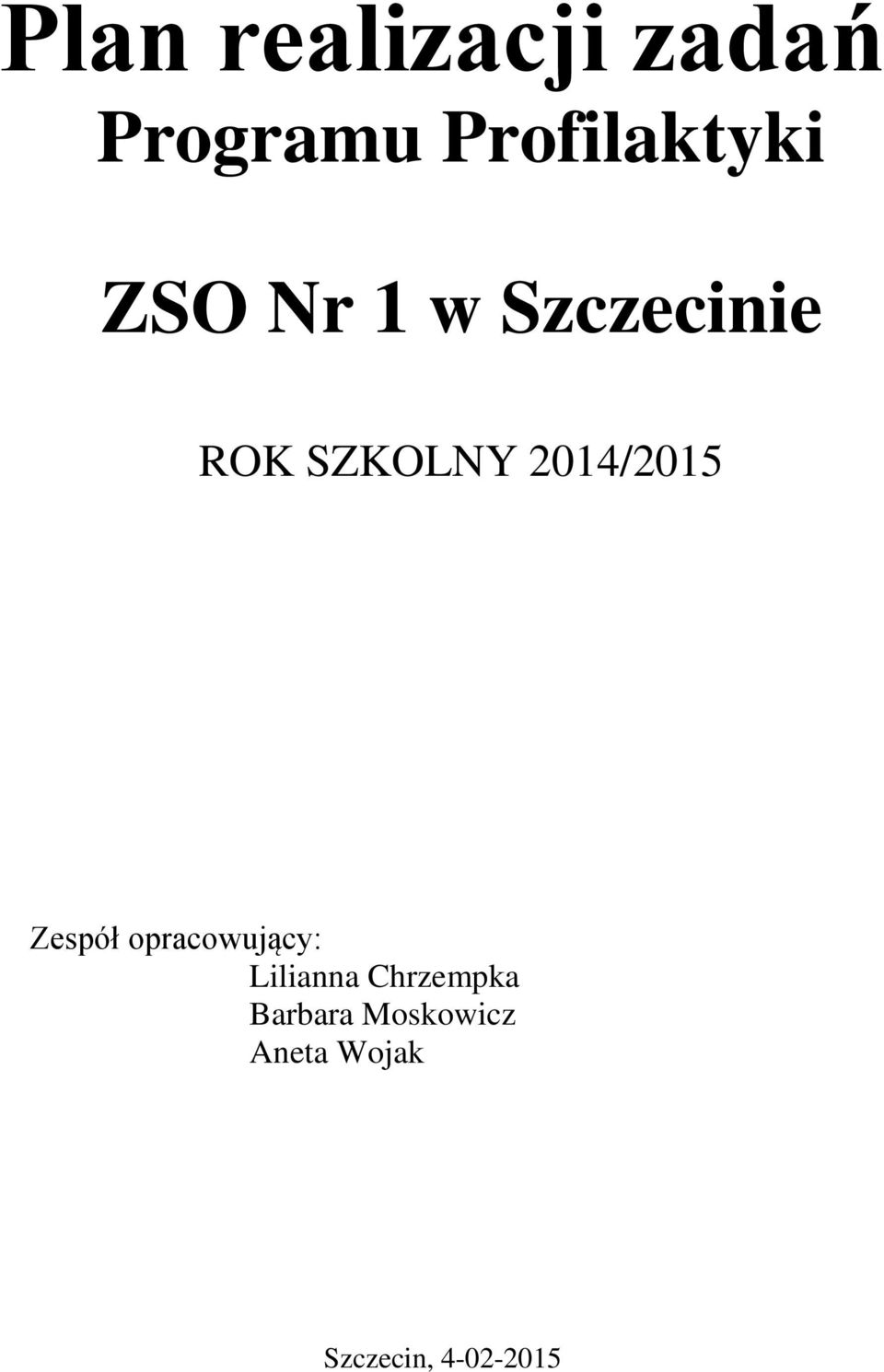 Zespół opracowujący: Lilianna Chrzempka