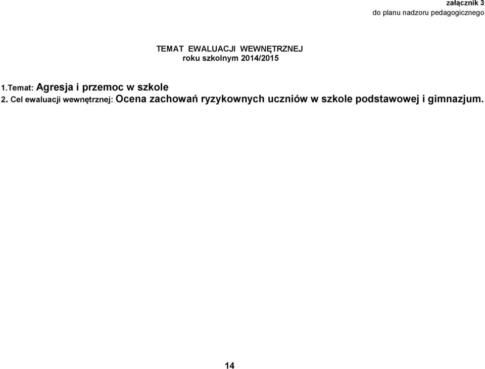 Temat: Agresja i przemoc w szkole 2.