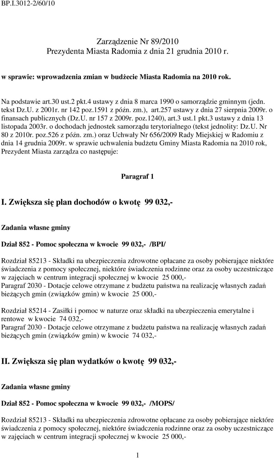 poz.1240), art.3 ust.1 pkt.3 ustawy z dnia 13 listopada 2003r. o dochodach jednostek samorządu terytorialnego (tekst jednolity: Dz.U. Nr 80 z 2010r. poz.526 z późn. zm.