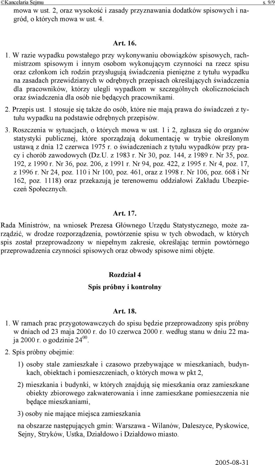 pieniężne z tytułu wypadku na zasadach przewidzianych w odrębnych przepisach określających świadczenia dla pracowników, którzy ulegli wypadkom w szczególnych okolicznościach oraz świadczenia dla osób