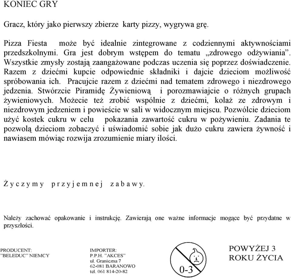 Razem z dziećmi kupcie odpowiednie składniki i dajcie dzieciom możliwość spróbowania ich. Pracujcie razem z dziećmi nad tematem zdrowego i niezdrowego jedzenia.