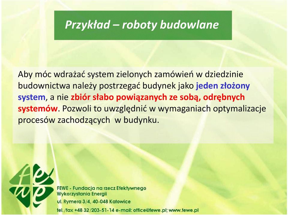 system, a nie zbiór słabo powiązanych ze sobą, odrębnych systemów.