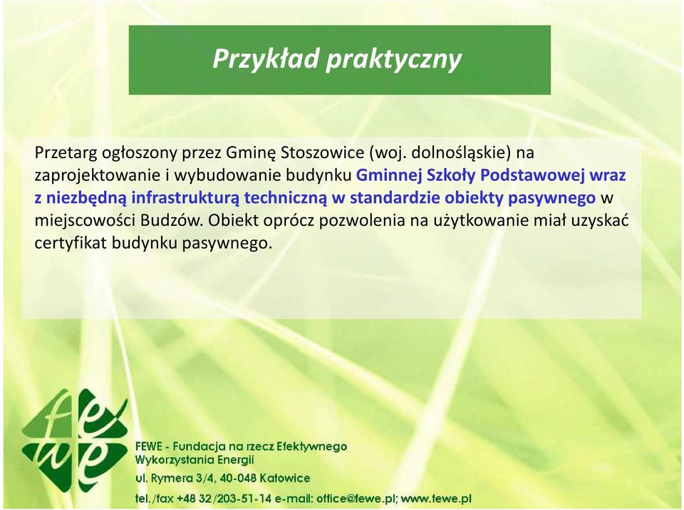 wraz z niezbędną infrastrukturą techniczną w standardzie obiekty pasywnego w