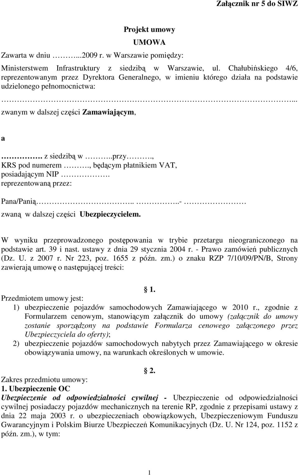 , KRS pod numerem., będącym płatnikiem VAT, posiadającym NIP. reprezentowaną przez: Pana/Panią....- zwaną w dalszej części Ubezpieczycielem.