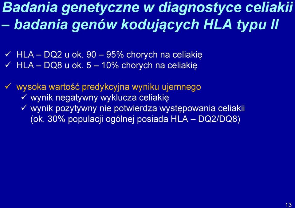 5 10% chorych na celiakię wysoka wartość predykcyjna wyniku ujemnego wynik negatywny