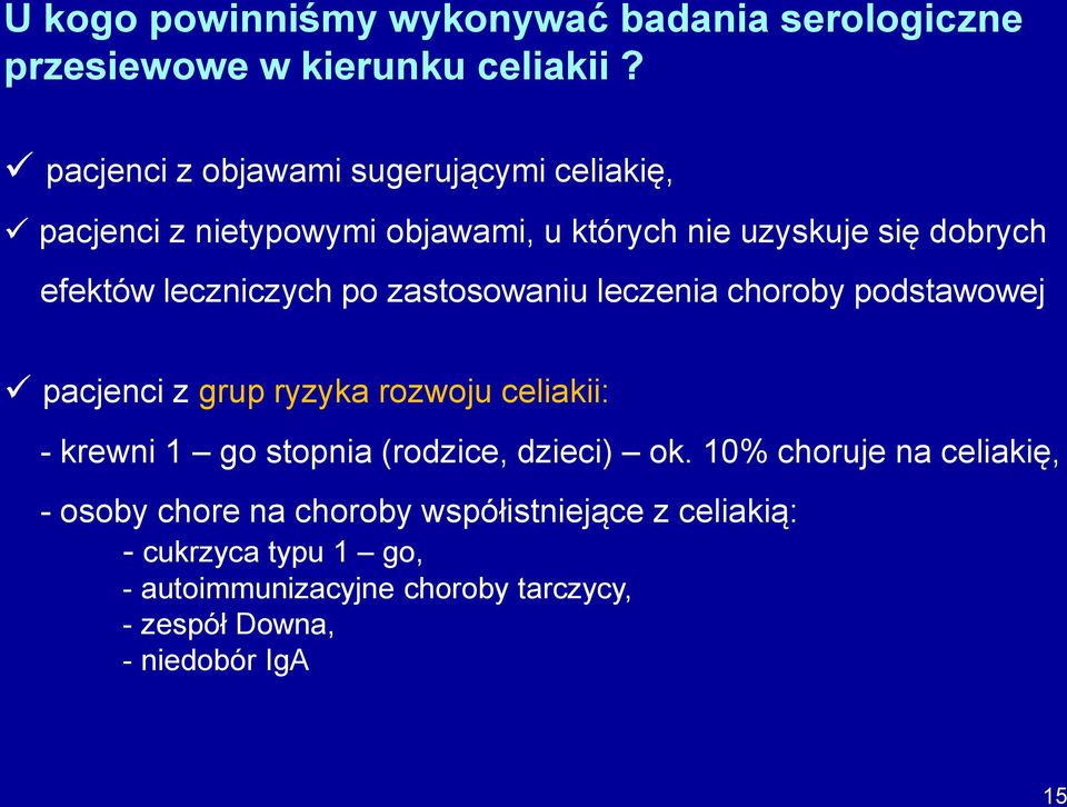 leczniczych po zastosowaniu leczenia choroby podstawowej pacjenci z grup ryzyka rozwoju celiakii: - krewni 1 go stopnia