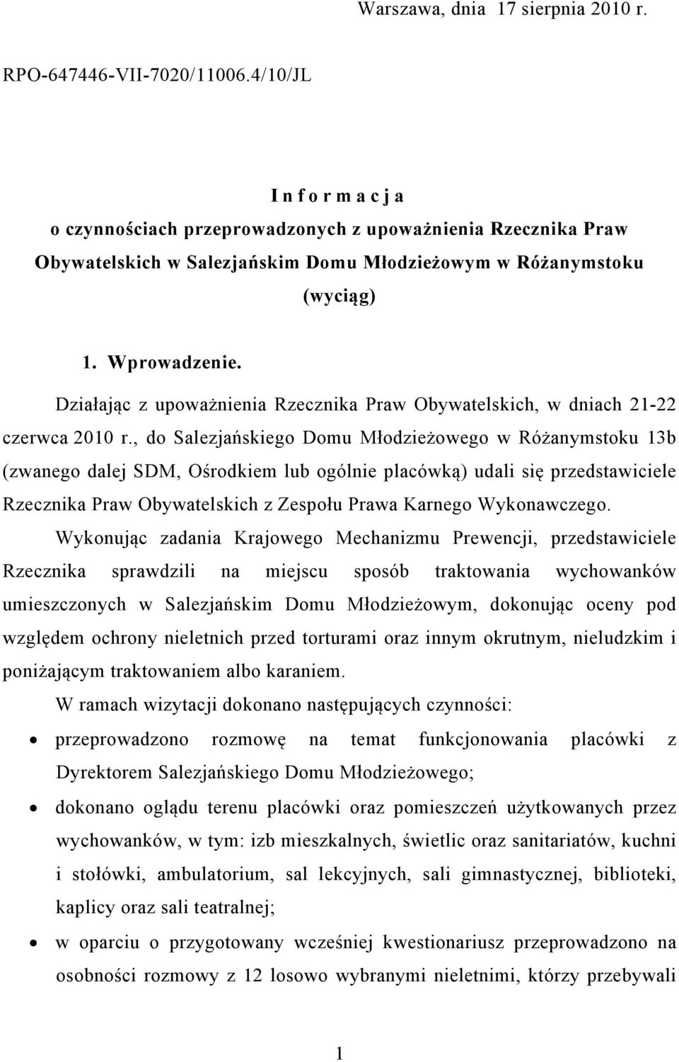 Działając z upoważnienia Rzecznika Praw Obywatelskich, w dniach 21-22 czerwca 2010 r.