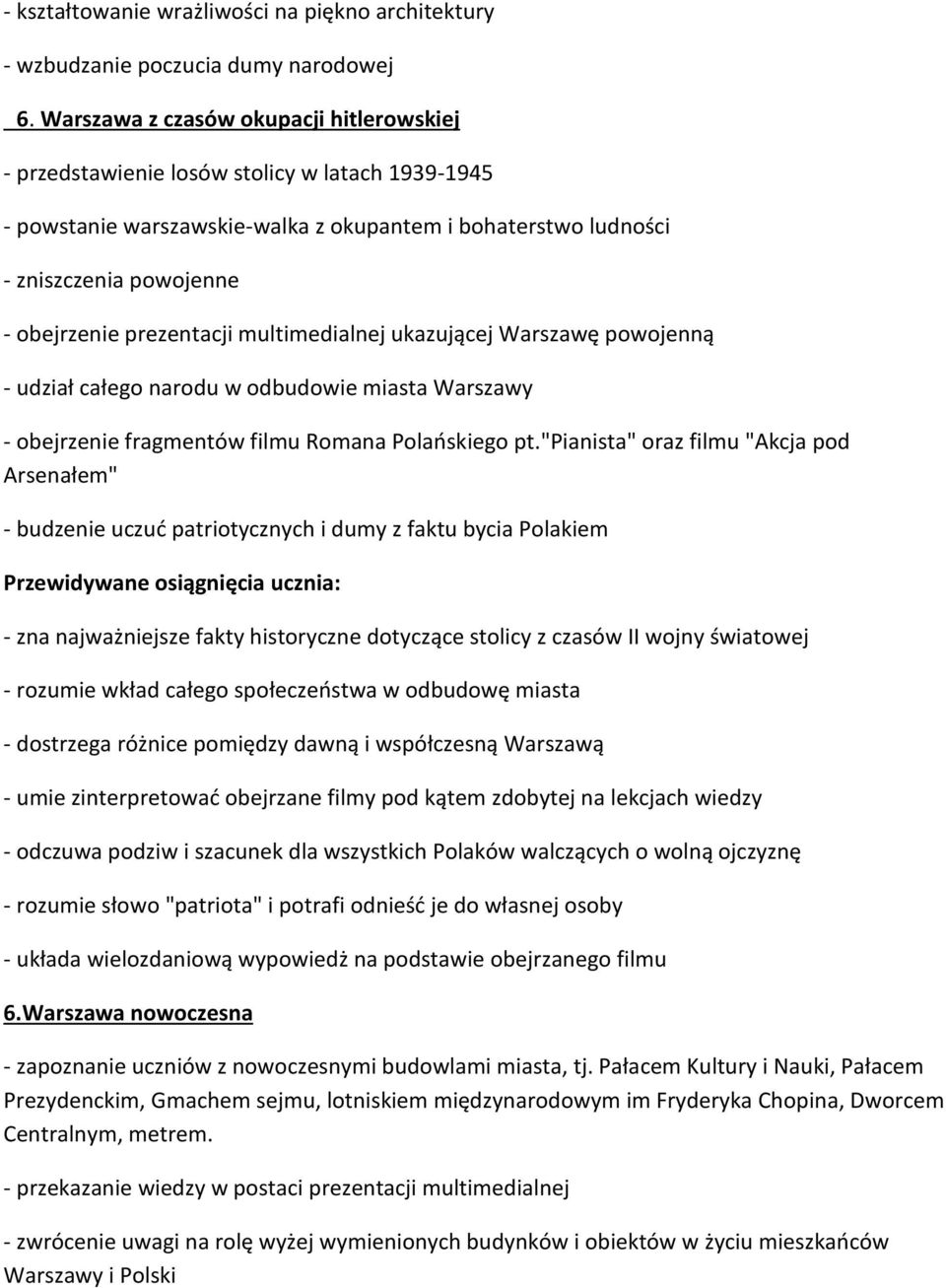 prezentacji multimedialnej ukazującej Warszawę powojenną - udział całego narodu w odbudowie miasta Warszawy - obejrzenie fragmentów filmu Romana Polańskiego pt.