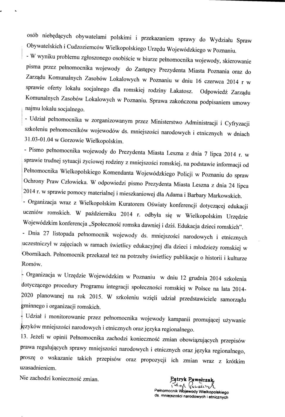 pcy Prezydenta Miasta Poznania oraz do Zarz^du Komunalnych Zasobow Lokalowych w Poznaniu w dniu 16 czerwca 2014 r w sprawie oferty lokalu socjalnego dla romskiej rodziny Lakatosz.