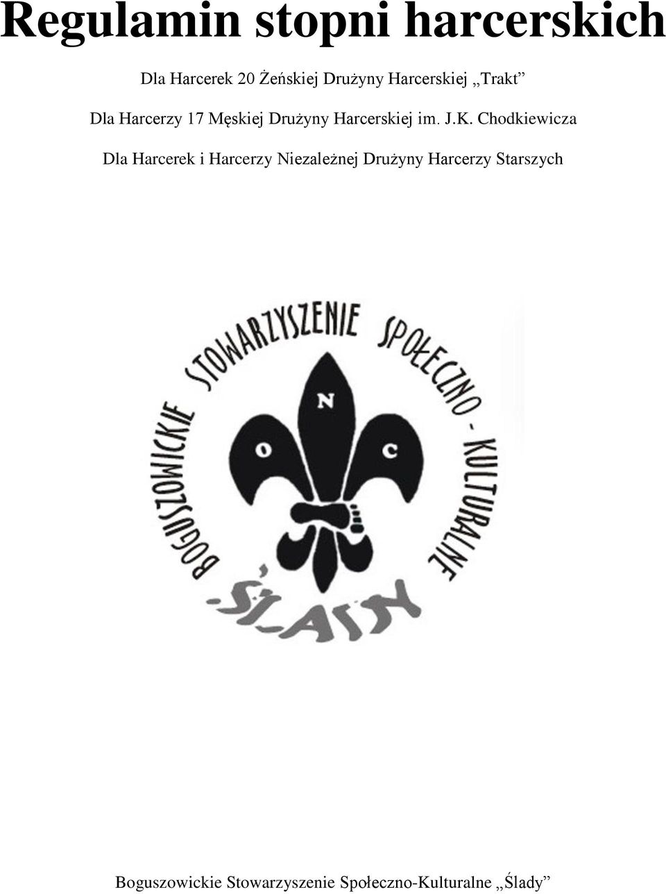 J.K. Chodkiewicza Dla Harcerek i Harcerzy Niezależnej Drużyny