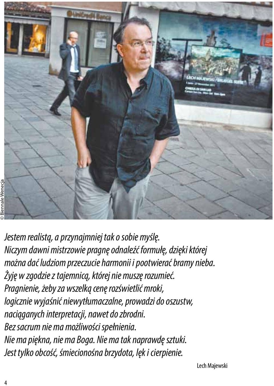 Żyję w zgodzie z tajemnicą, której nie muszę rozumieć.