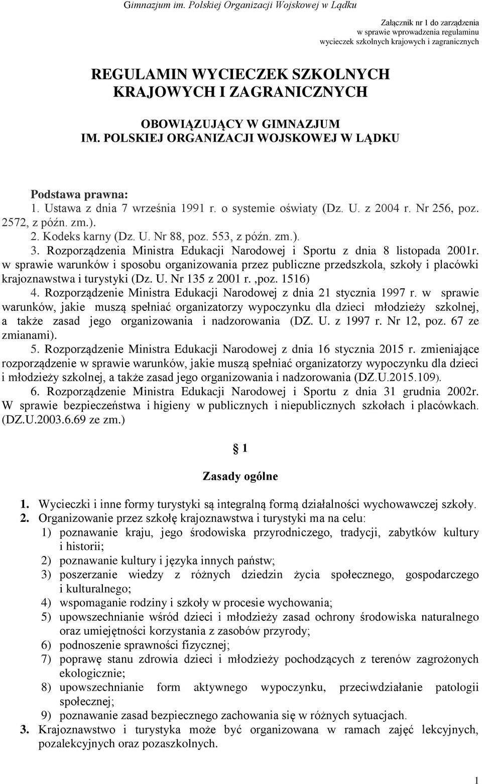 553, z późn. zm.). 3. Rozporządzenia Ministra Edukacji Narodowej i Sportu z dnia 8 listopada 2001r.