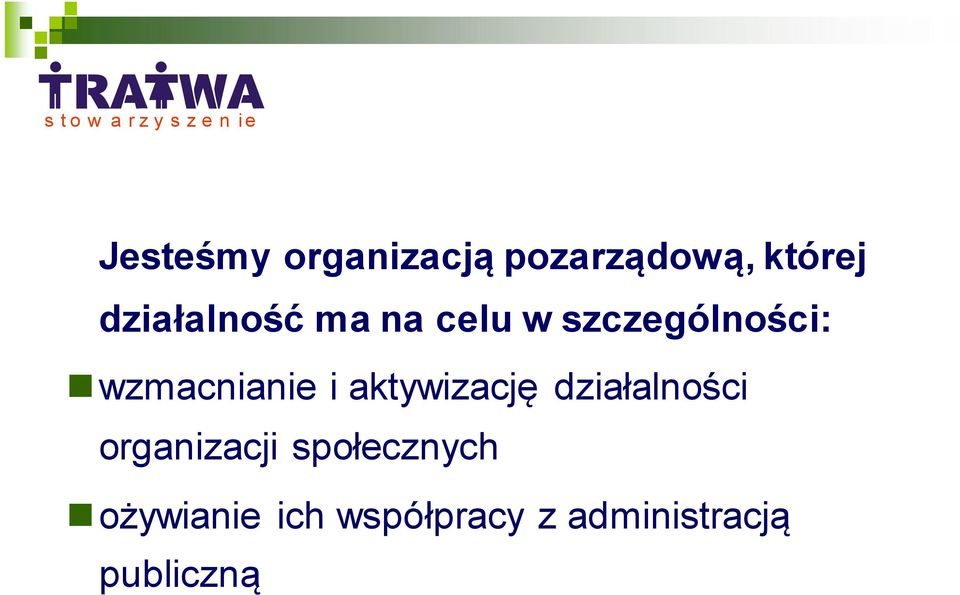 szczególności: wzmacnianie i aktywizację działalności