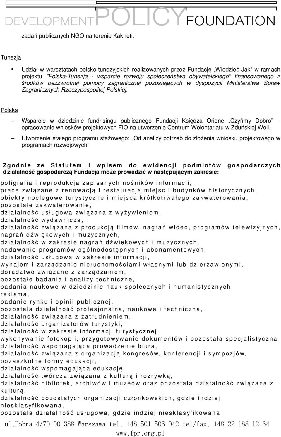 bezzwrotnej pomocy zagranicznej pozostających w dyspozycji Ministerstwa Spraw Zagranicznych Rzeczypospolitej Polskiej.