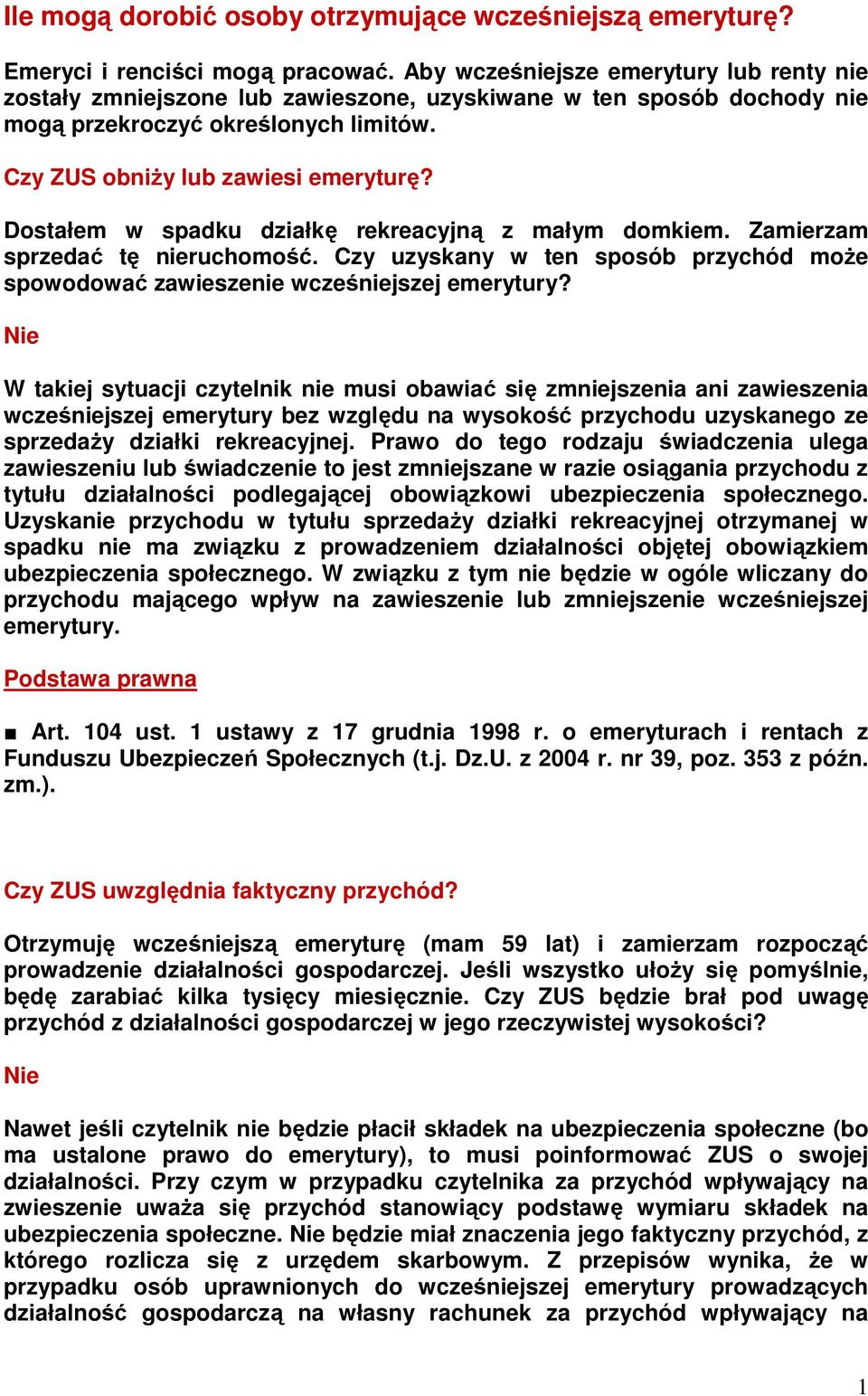 Dostałem w spadku działkę rekreacyjną z małym domkiem. Zamierzam sprzedać tę nieruchomość. Czy uzyskany w ten sposób przychód może spowodować zawieszenie wcześniejszej emerytury?