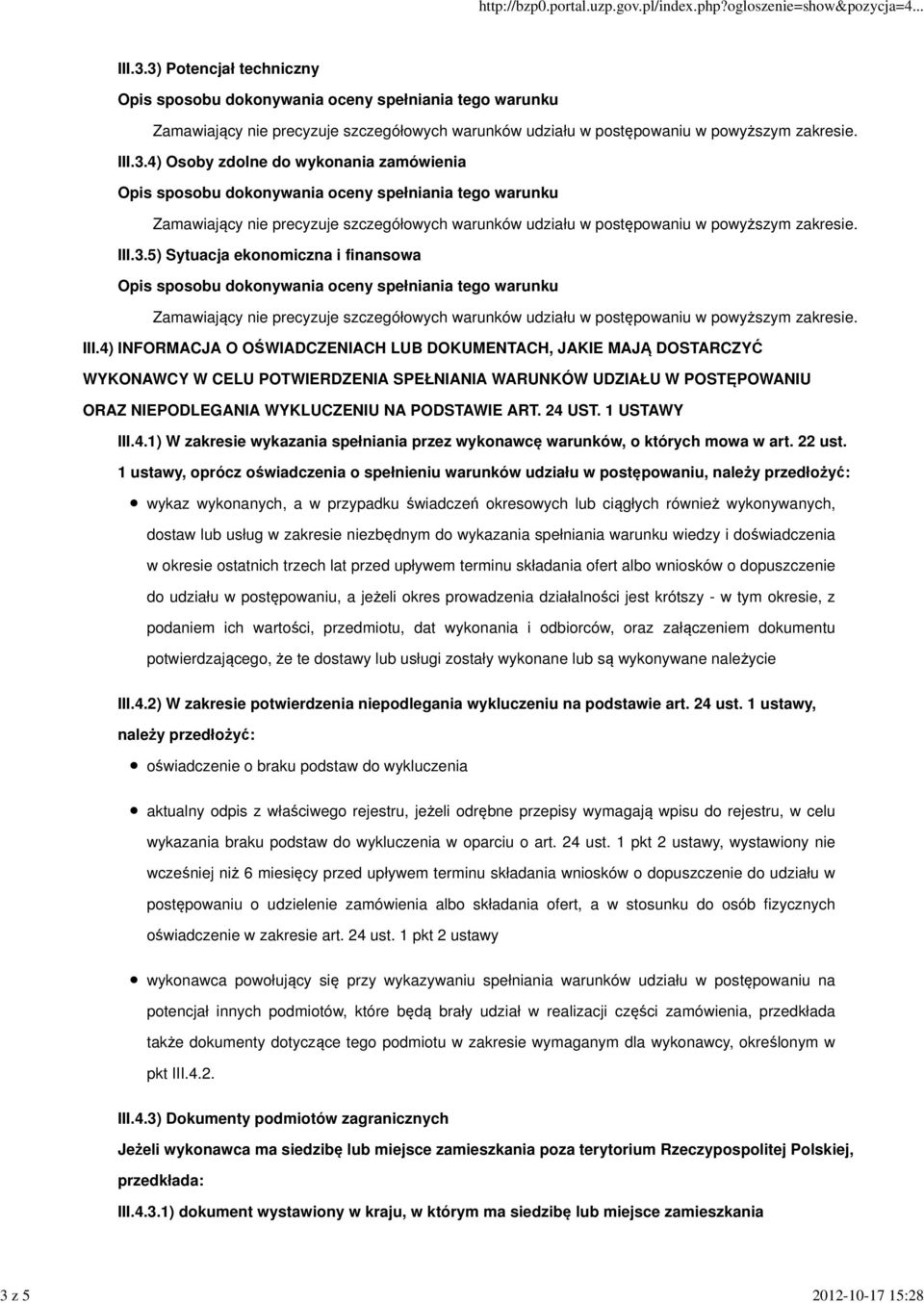 1 USTAWY III.4.1) W zakresie wykazania spełniania przez wykonawcę warunków, o których mowa w art. 22 ust.