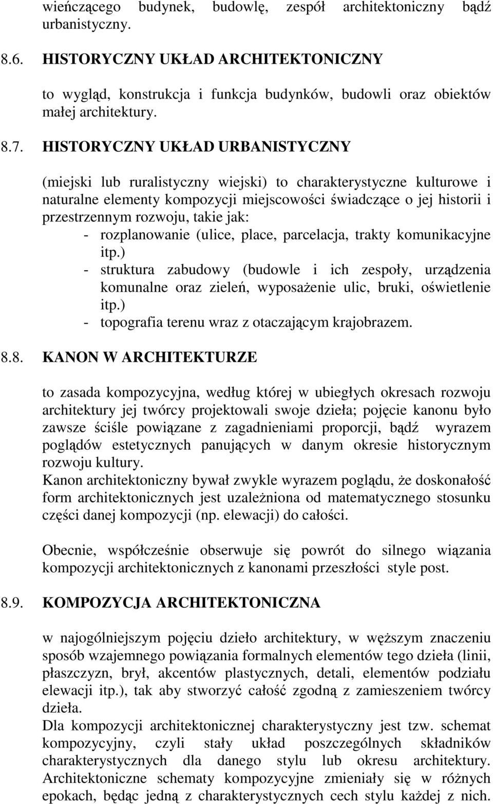 takie jak: - rozplanowanie (ulice, place, parcelacja, trakty komunikacyjne itp.