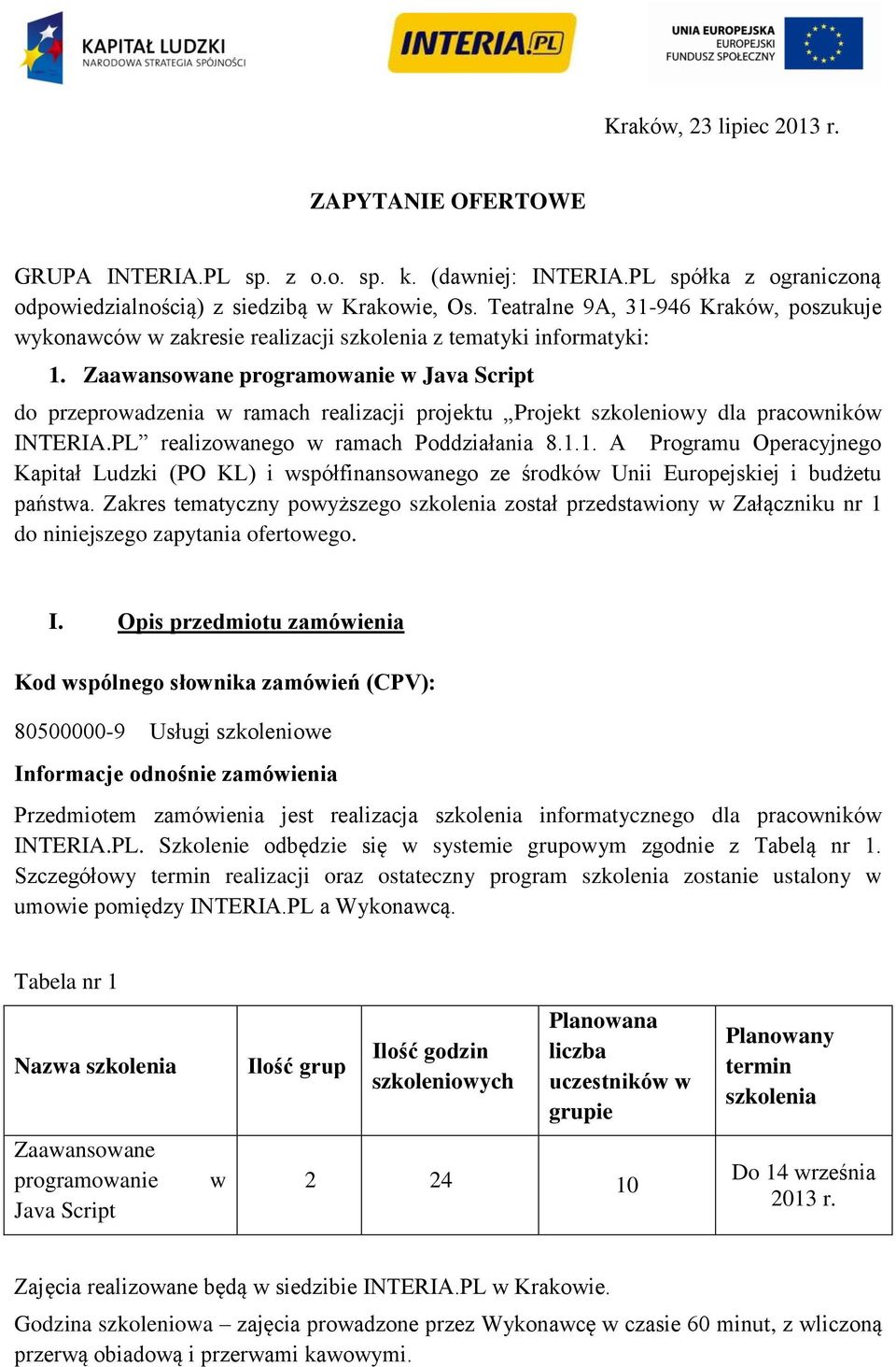 Zaawansowane programowanie w Java Script do przeprowadzenia w ramach realizacji projektu Projekt szkoleniowy dla pracowników INTERIA.PL realizowanego w ramach Poddziałania 8.1.