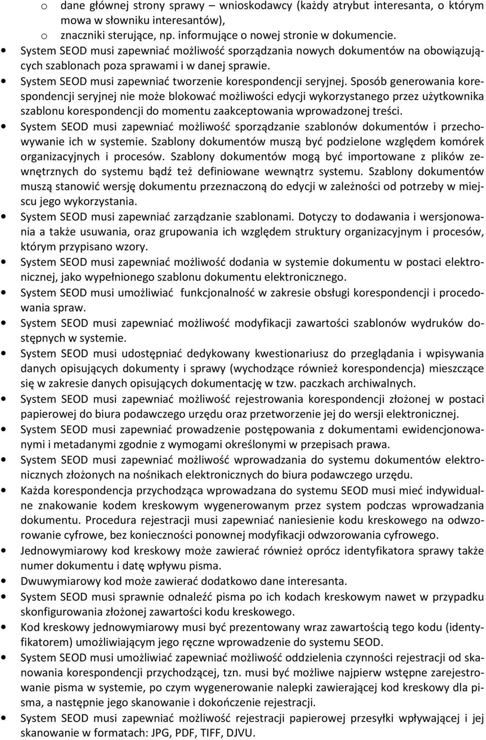 Spsób generwania krespndencji seryjnej nie mże blkwać mżliwści edycji wykrzystaneg przez użytkwnika szablnu krespndencji d mmentu zaakceptwania wprwadznej treści.