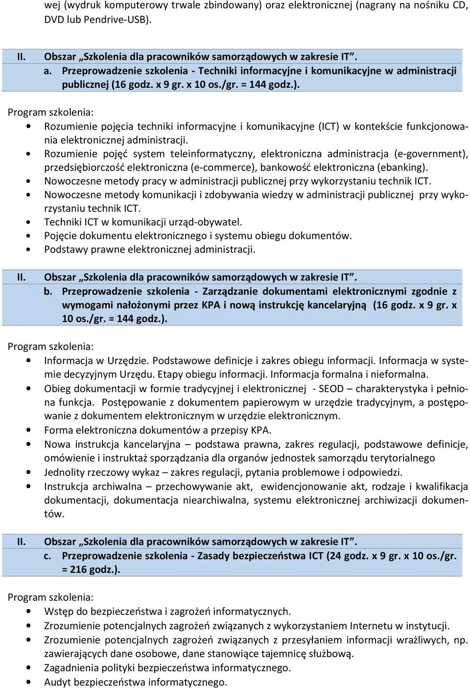 Prgram szklenia: Rzumienie pjęcia techniki infrmacyjne i kmunikacyjne (ICT) w kntekście funkcjnwania elektrnicznej administracji.