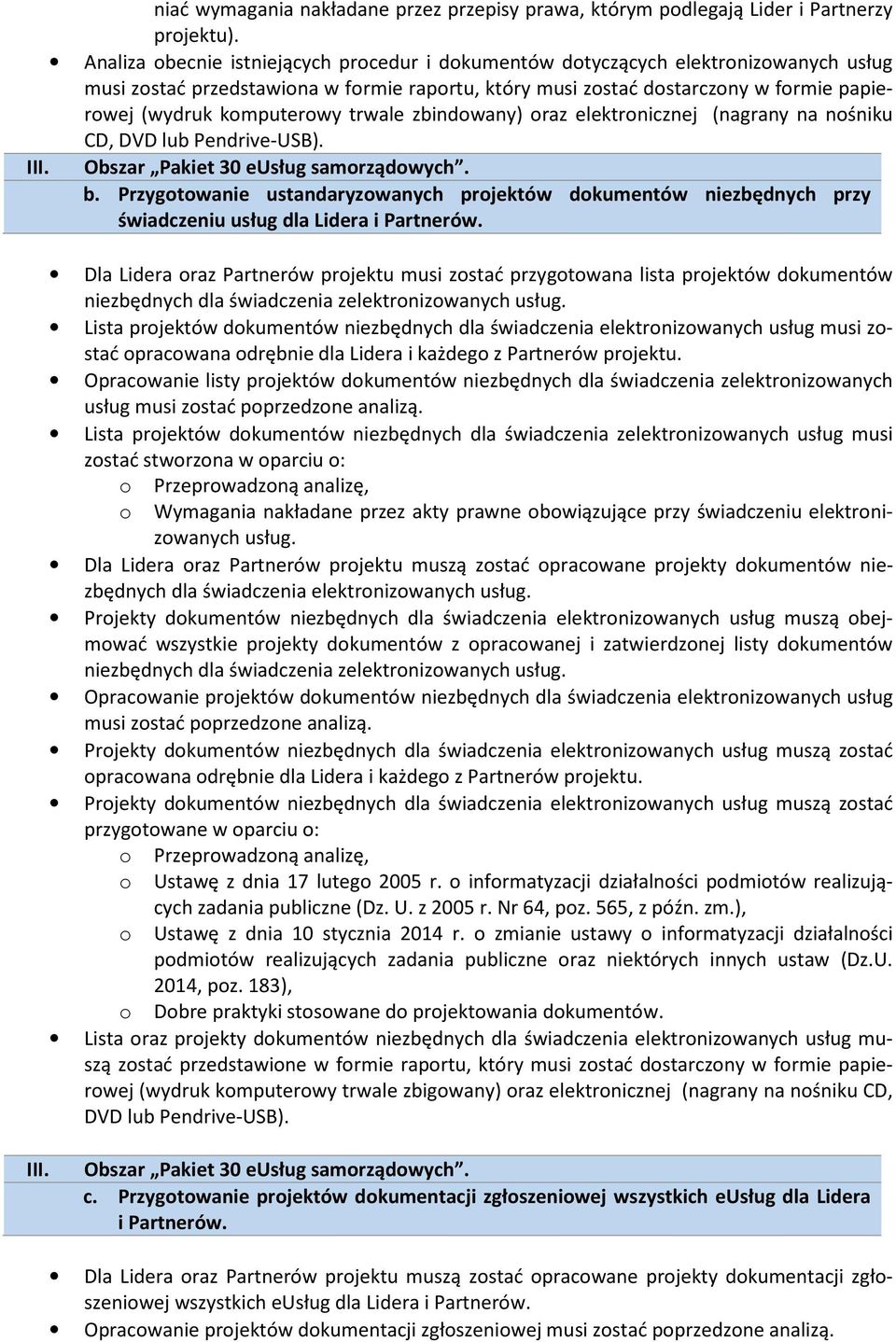 zbindwany) raz elektrnicznej (nagrany na nśniku CD, DVD lub Pendrive-USB). III. Obszar Pakiet 30 eusług samrządwych. b.