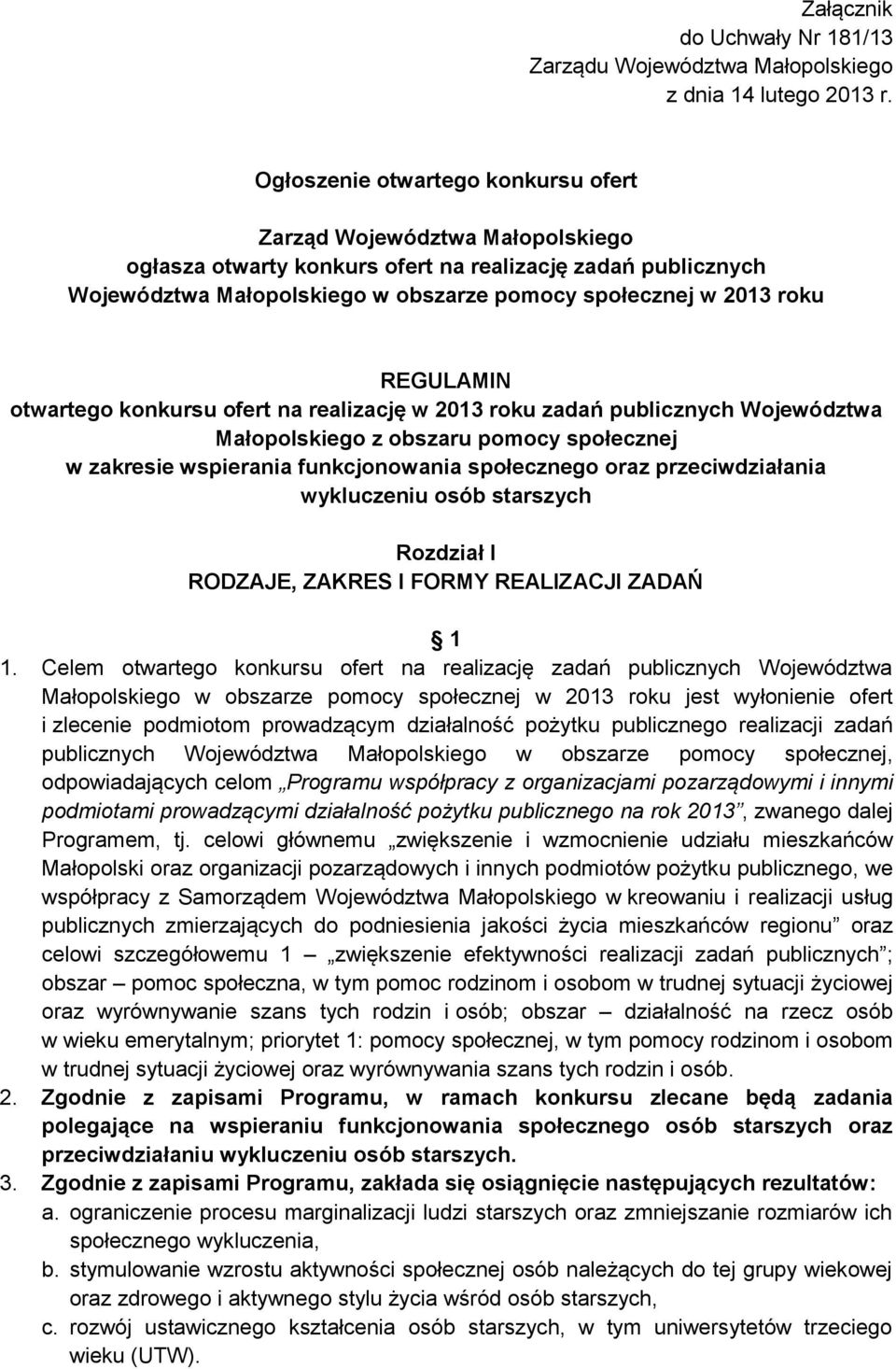 REGULAMIN otwartego konkursu ofert na realizację w 2013 roku zadań publicznych Województwa Małopolskiego z obszaru pomocy społecznej w zakresie wspierania funkcjonowania społecznego oraz