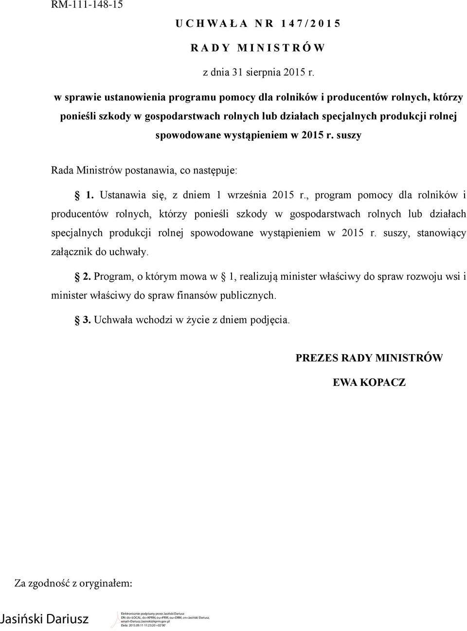 suszy Rada Ministrów postanawia, co następuje: 1. Ustanawia się, z dniem 1 września 2015 r.