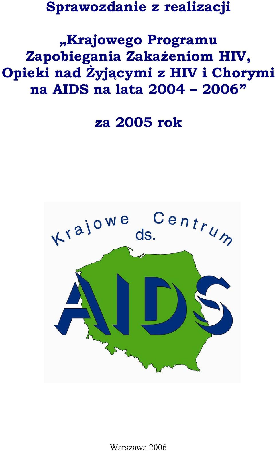 Opieki nad Żyjącymi z HIV i Chorymi na