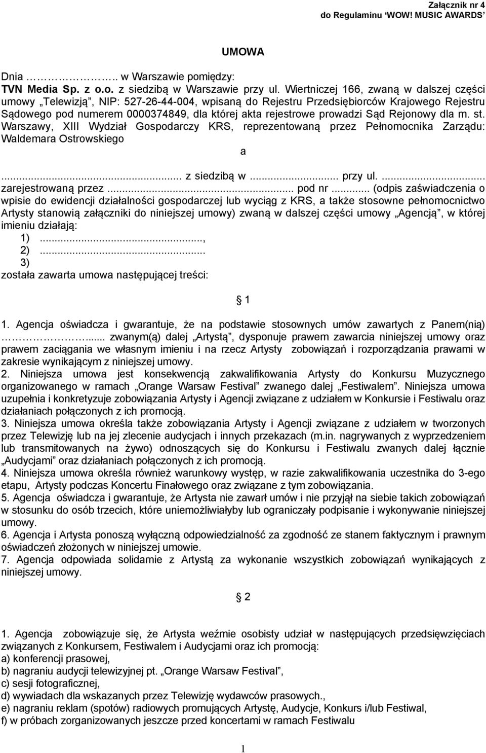 prowadzi Sąd Rejonowy dla m. st. Warszawy, XIII Wydział Gospodarczy KRS, reprezentowaną przez Pełnomocnika Zarządu: Waldemara Ostrowskiego a... z siedzibą w... przy ul.... zarejestrowaną przez.