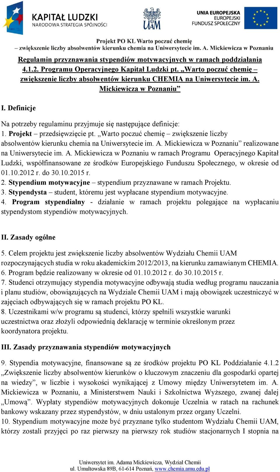 Projekt przedsięwzięcie pt. Warto poczuć chemię zwiększenie liczby absolwentów kierunku chemia na Uniwersytecie im. A.