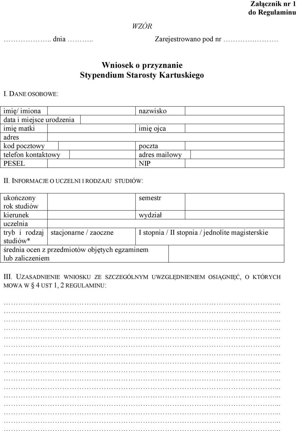 INFORMACJE O UCZELNI I RODZAJU STUDIÓW: ukończony semestr rok studiów kierunek wydział uczelnia tryb i rodzaj stacjonarne / zaoczne I stopnia / II stopnia /