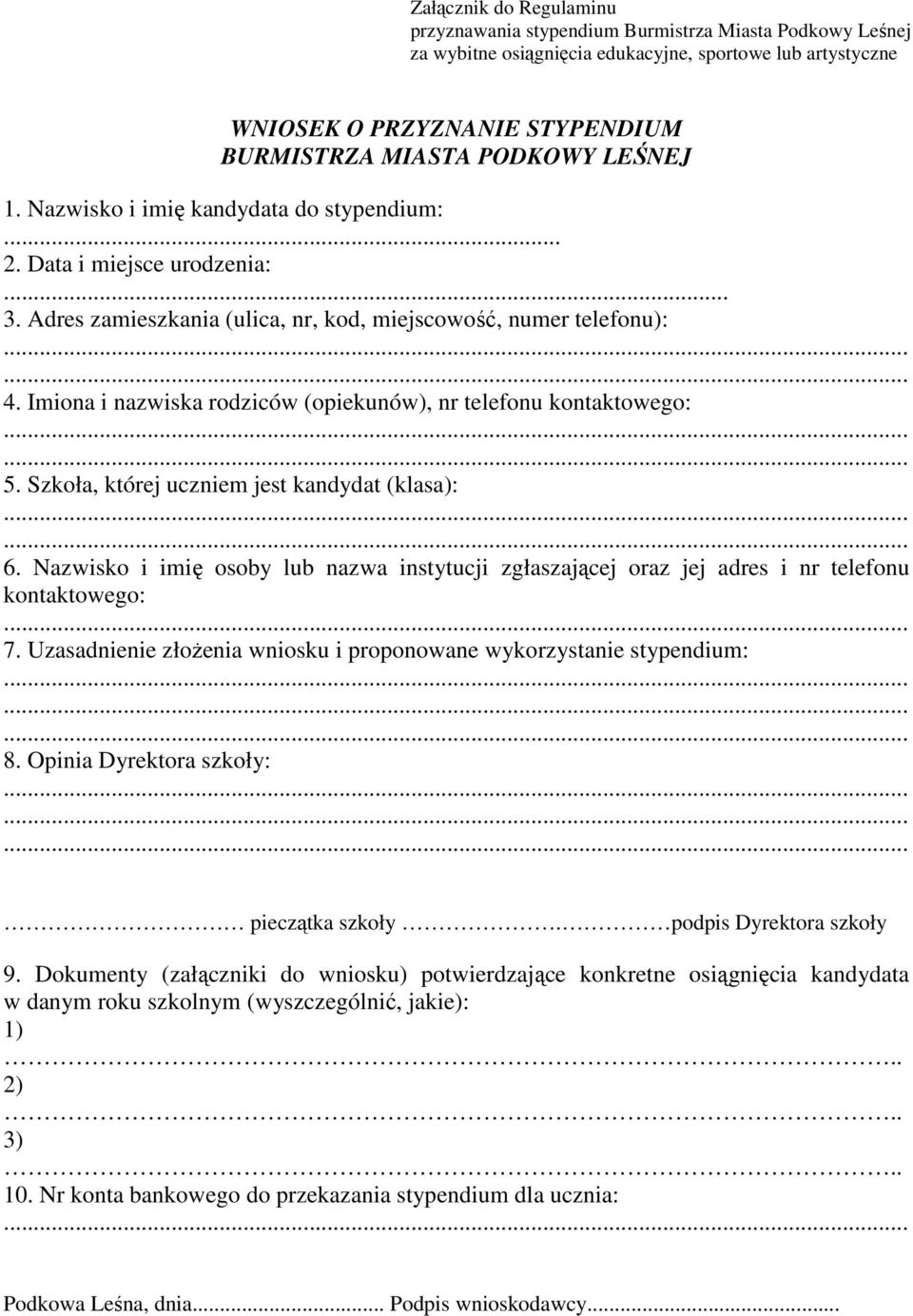 Imiona i nazwiska rodziców (opiekunów), nr telefonu kontaktowego: 5. Szkoła, której uczniem jest kandydat (klasa): 6.