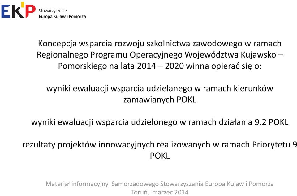 wsparcia udzielanego w ramach kierunków zamawianych POKL wyniki ewaluacji wsparcia udzielonego