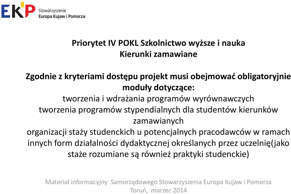 zamawianych organizacji staży studenckich u potencjalnych pracodawców w ramach innych form