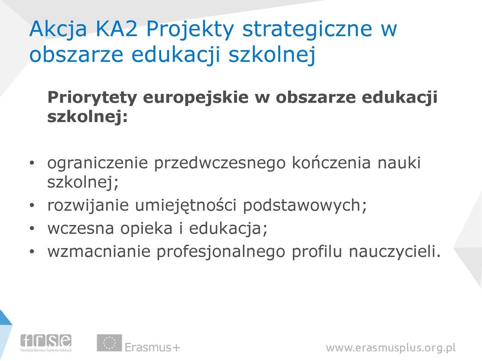 rozwijanie umiejętności podstawowych; wczesna opieka i