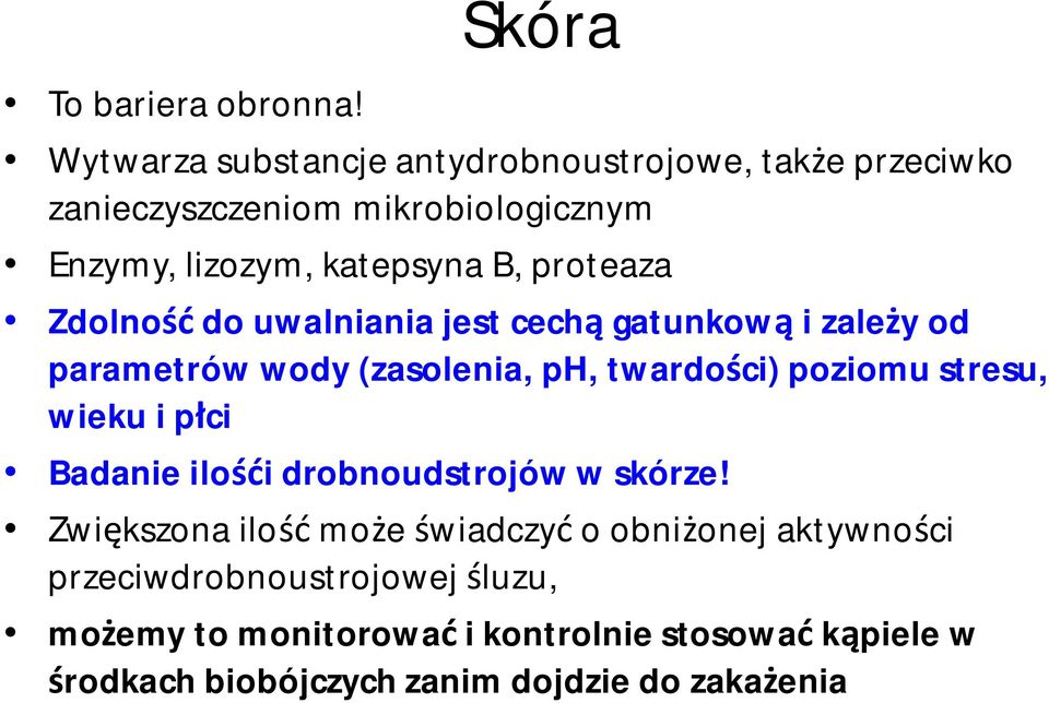 B, proteaza Zdolno do uwalniania jest cech gatunkow i zale y od parametrów wody (zasolenia, ph, twardo ci) poziomu stresu,