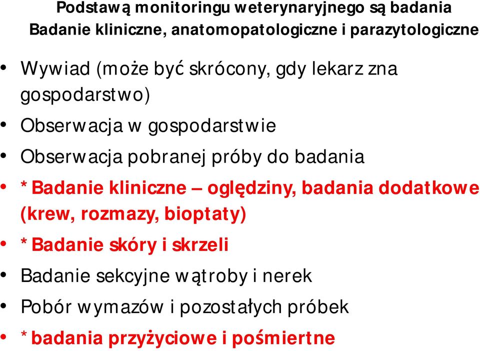 próby do badania *Badanie kliniczne ogl dziny, badania dodatkowe (krew, rozmazy, bioptaty) *Badanie skóry