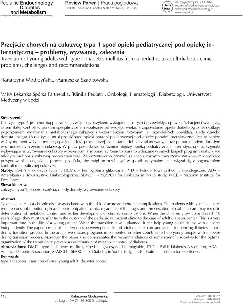 adult diabetes clinic problems, challenges and recommendations 1 Katarzyna Modrzyńska, 2 Agnieszka Szadkowska 1 MKA Lekarska Spółka Partnerska, 2 Klinika Pediatrii, Onkologii, Hematologii i