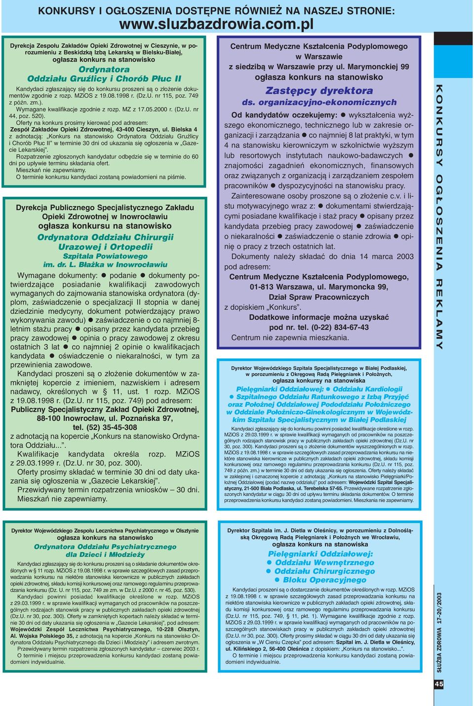 Oferty a kokurs prosimy kierowaæ Zespó³ Zak³adów Opieki Zdrowotej, 43-400 Cieszy, ul.