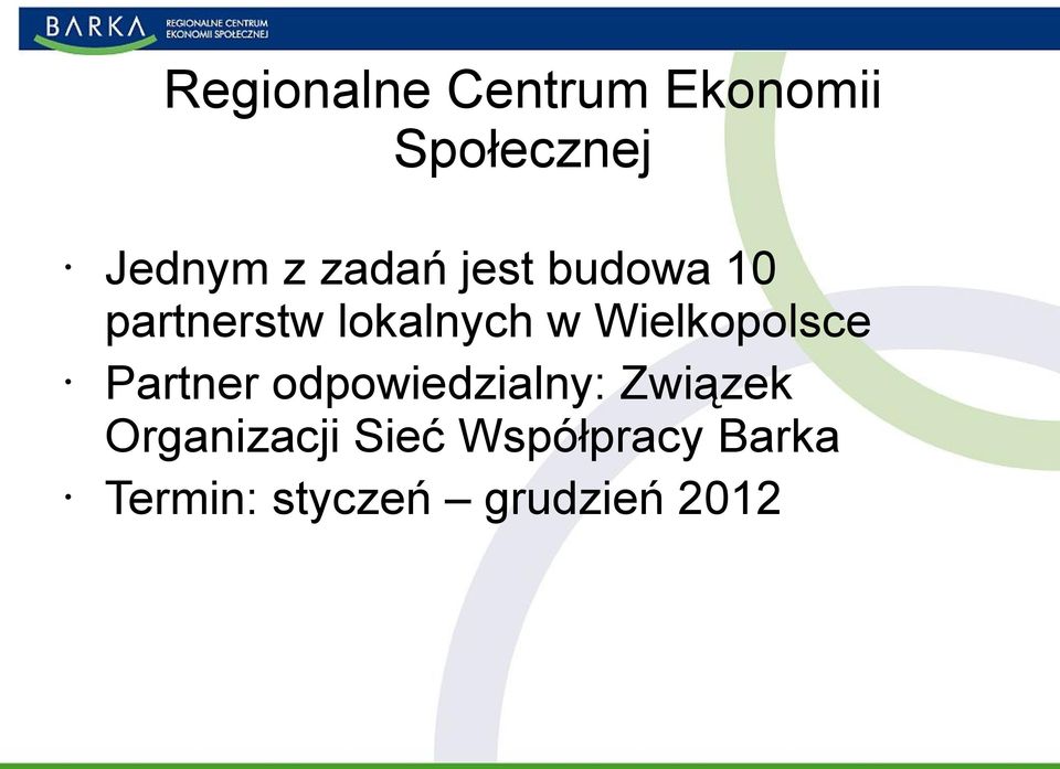 Wielkopolsce Partner odpowiedzialny: Związek