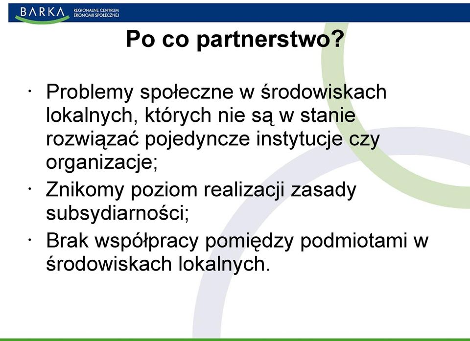 stanie rozwiązać pojedyncze instytucje czy organizacje;