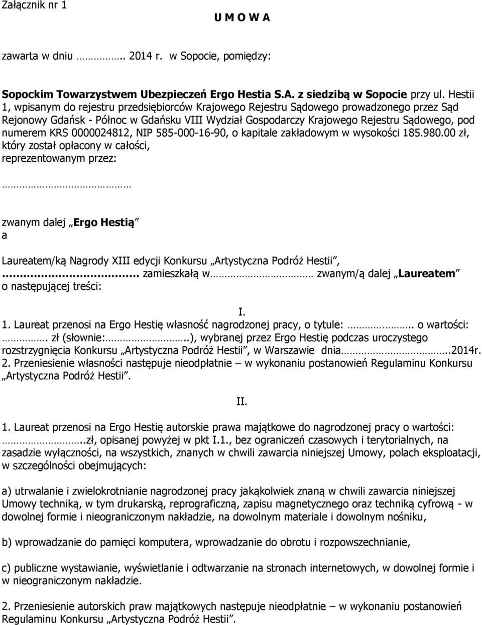 KRS 0000024812, NIP 585-000-16-90, o kapitale zakładowym w wysokości 185.980.