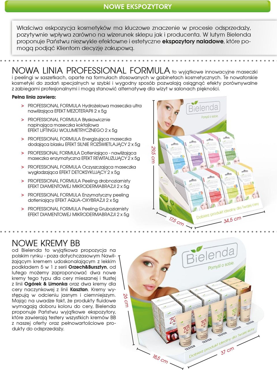 NOWA LINIA PROFESSIONAL FORMULA to wyjątkowe innowacyjne maseczki i peelingi w saszetkach, oparte na formułach stosowanych w gabinetach kosmetycznych.