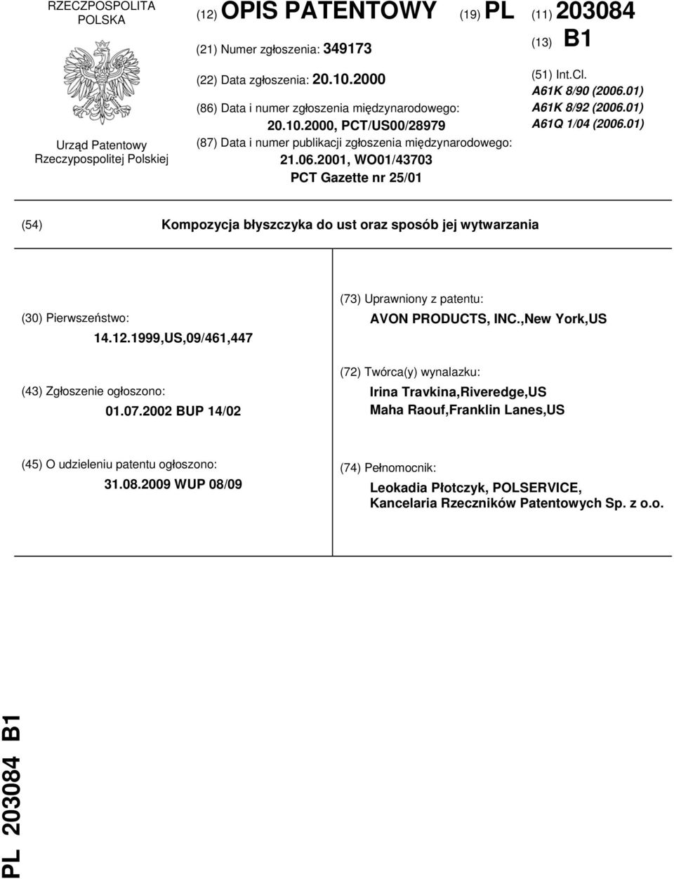 A61K 8/90 (2006.01) A61K 8/92 (2006.01) A61Q 1/04 (2006.01) (54) Kompozycja błyszczyka do ust oraz sposób jej wytwarzania (30) Pierwszeństwo: 14.12.1999,US,09/461,447 (43) Zgłoszenie ogłoszono: 01.07.