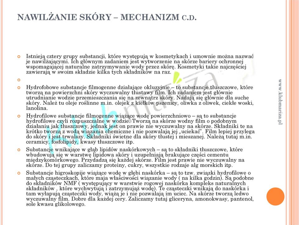 Kosmetyki takie najczęściej zawierają w swoim składzie kilka tych składników na raz.