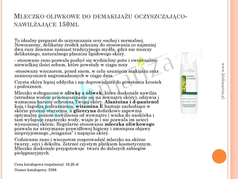 - stosowane rano pozwala pozbyć się wydzieliny potu i ewentualnie niewielkiej ilości sebum, które powstały w ciągu nocy -stosowany wieczorem, przed snem, w celu usunięcia makijażu oraz zanieczyszczeń