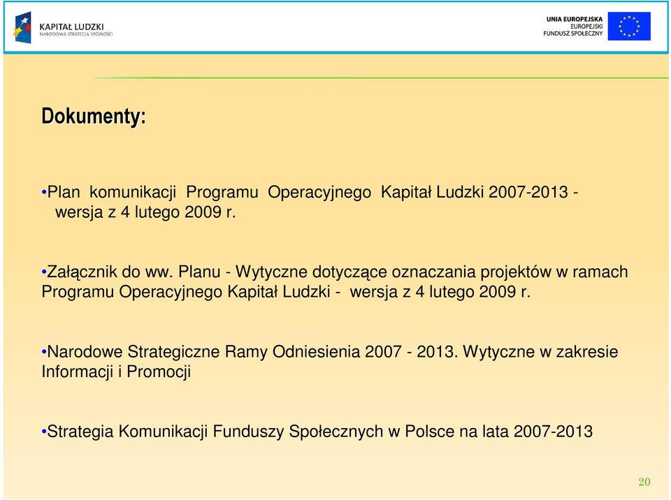 Planu - Wytyczne dotyczące oznaczania projektów w ramach Programu Operacyjnego Kapitał Ludzki -